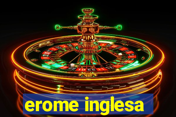 erome inglesa