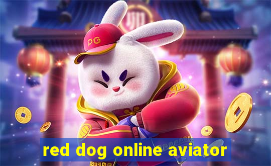 red dog online aviator