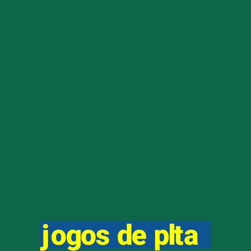 jogos de plta