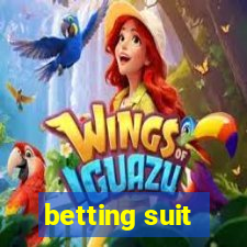 betting suit