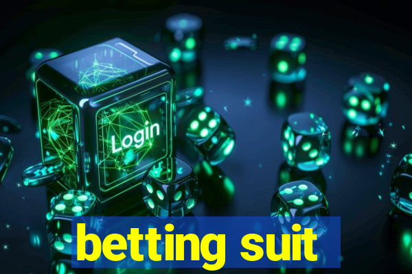 betting suit