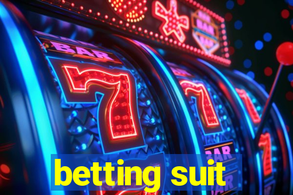 betting suit