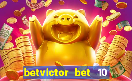 betvictor bet 10 get 40 terms