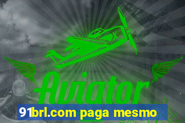 91brl.com paga mesmo