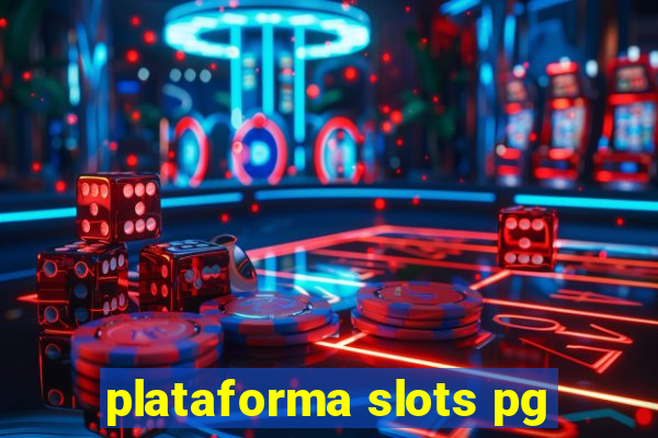 plataforma slots pg