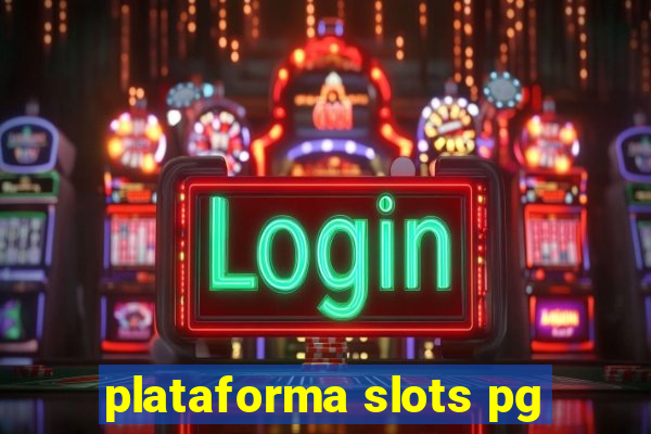 plataforma slots pg