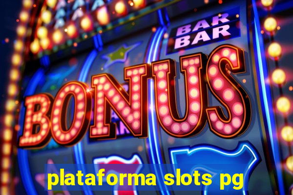 plataforma slots pg