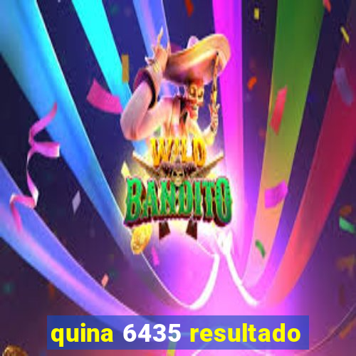 quina 6435 resultado