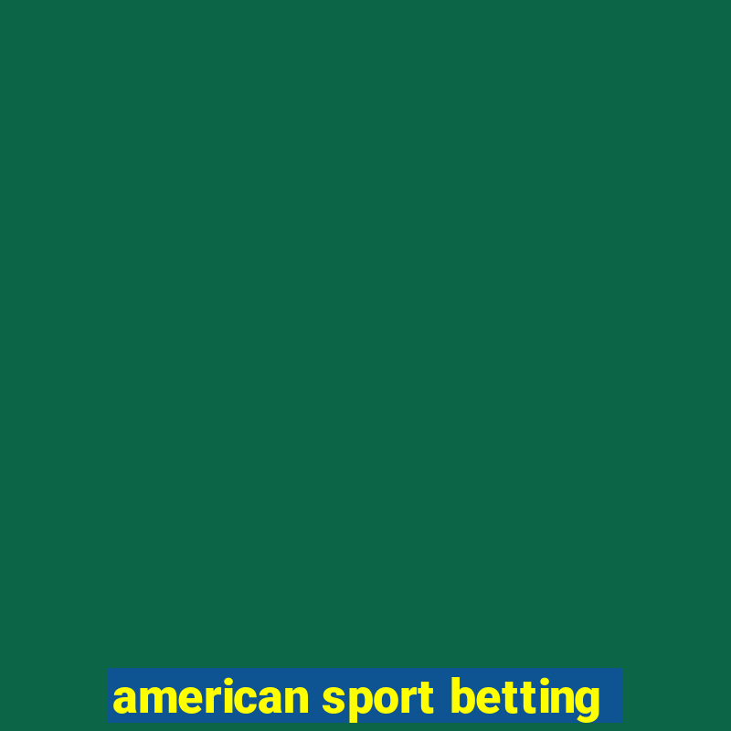 american sport betting