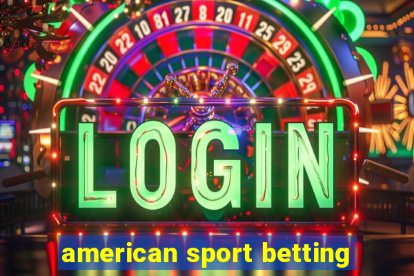 american sport betting