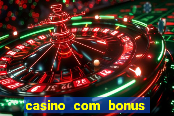 casino com bonus de registro