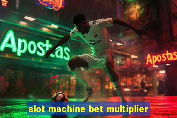 slot machine bet multiplier