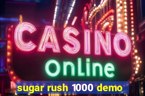 sugar rush 1000 demo