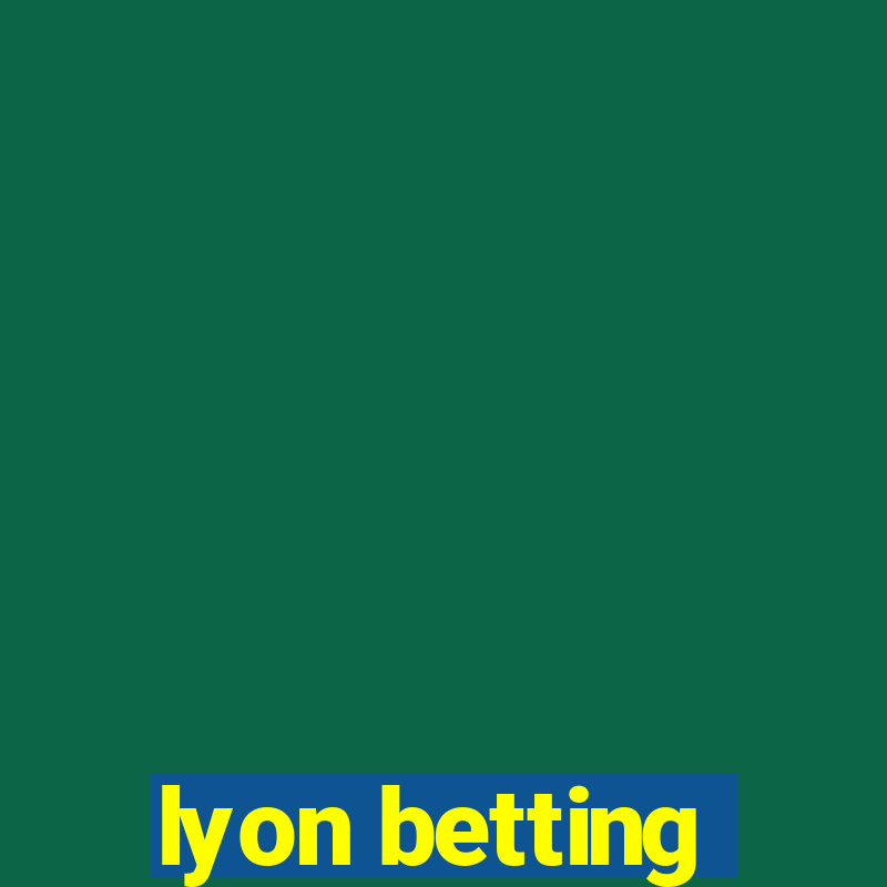 lyon betting