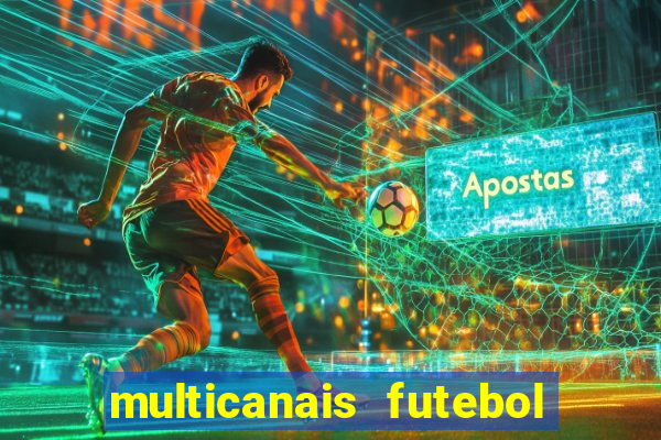 multicanais futebol ao vivo