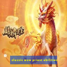 classic wow priest abilities