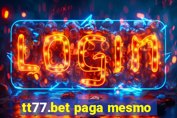 tt77.bet paga mesmo