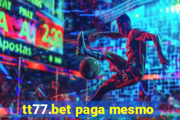 tt77.bet paga mesmo