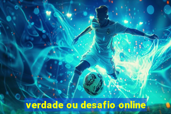 verdade ou desafio online