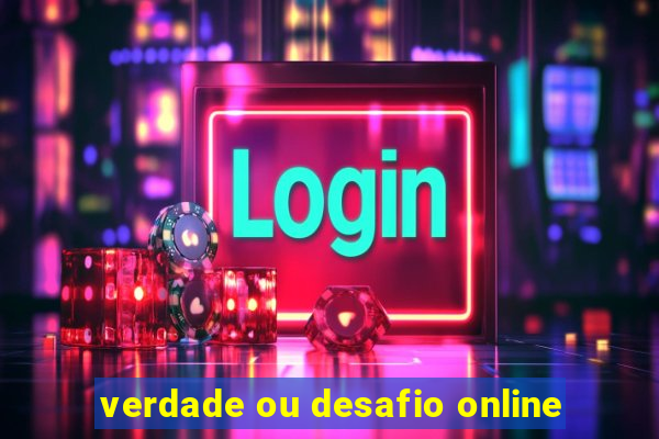 verdade ou desafio online