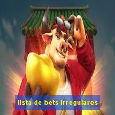 lista de bets irregulares