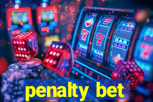 penalty bet