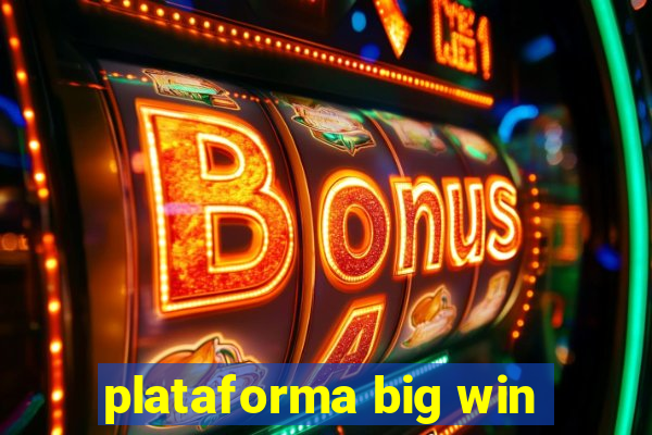 plataforma big win