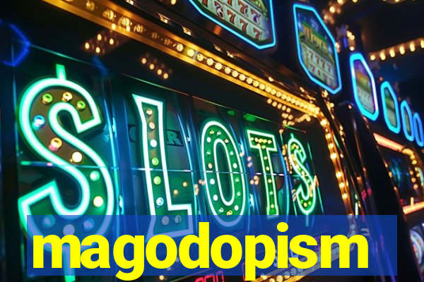 magodopism