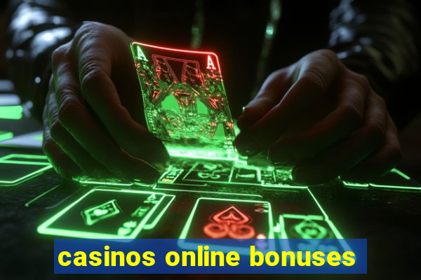 casinos online bonuses