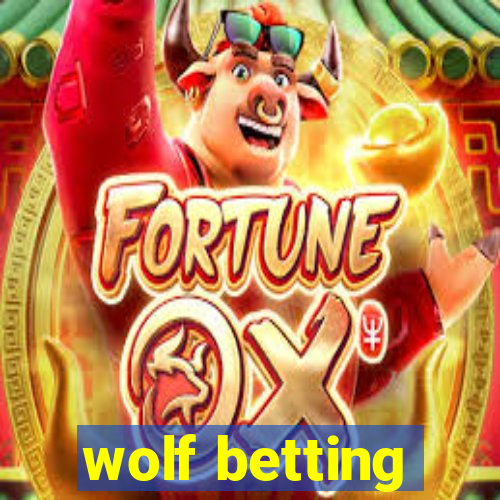 wolf betting