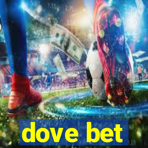 dove bet