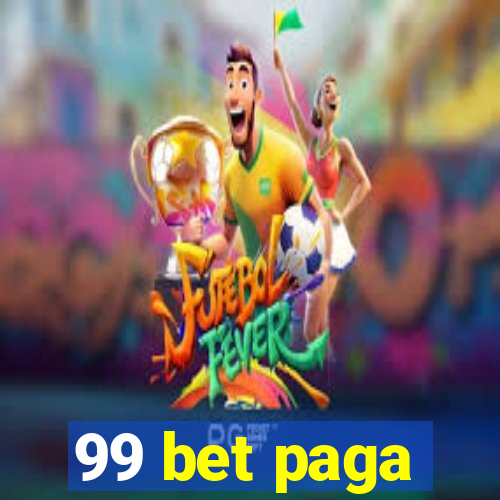 99 bet paga