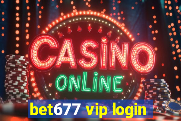 bet677 vip login