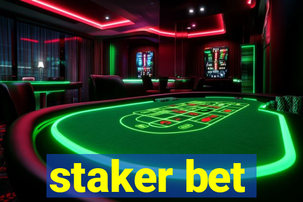 staker bet