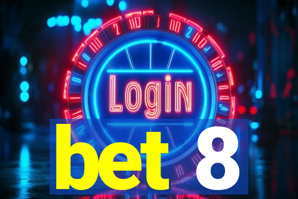 bet 8