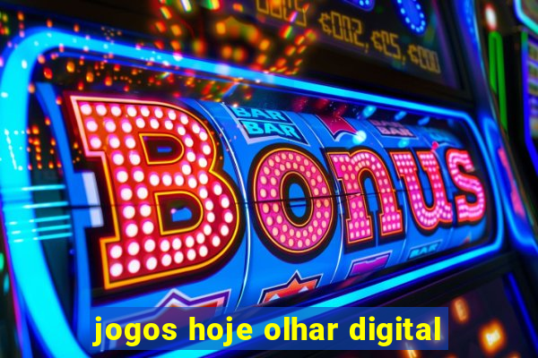 jogos hoje olhar digital