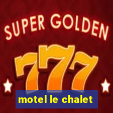 motel le chalet