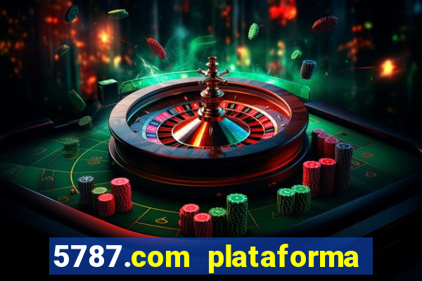 5787.com plataforma de jogos