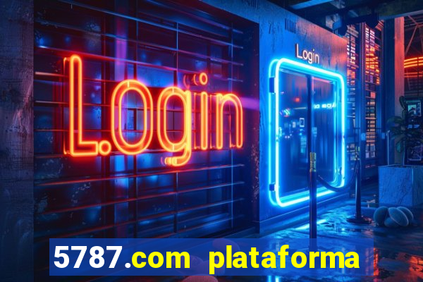 5787.com plataforma de jogos