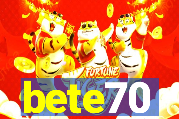 bete70