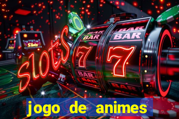 jogo de animes para android