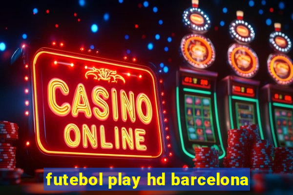 futebol play hd barcelona