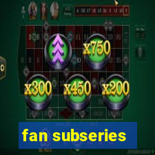 fan subseries