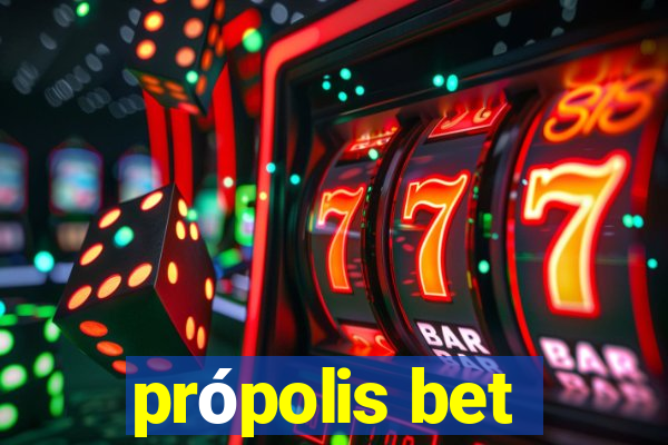 própolis bet