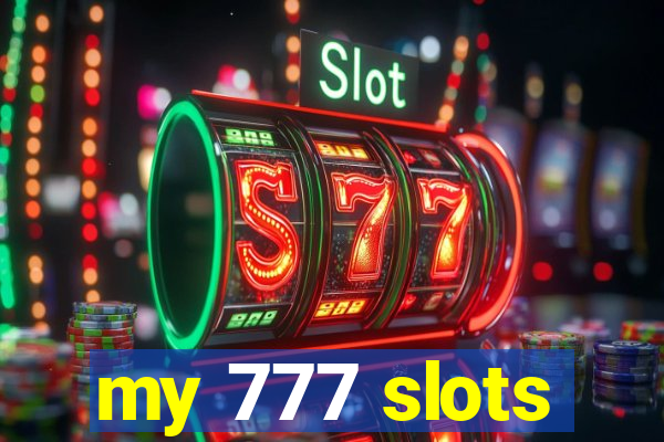 my 777 slots