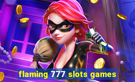 flaming 777 slots games