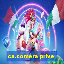 ca.comera prive