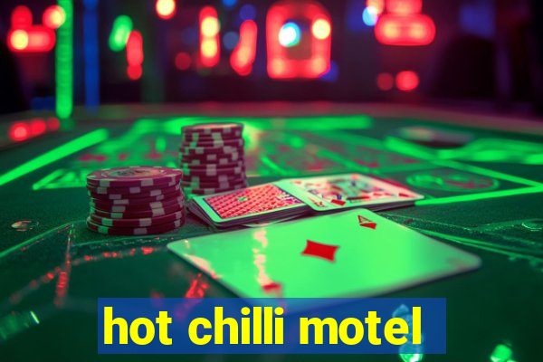 hot chilli motel