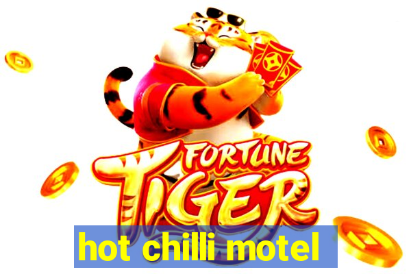 hot chilli motel