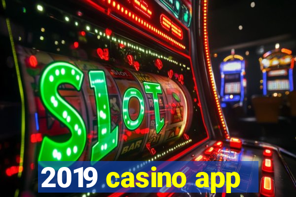 2019 casino app